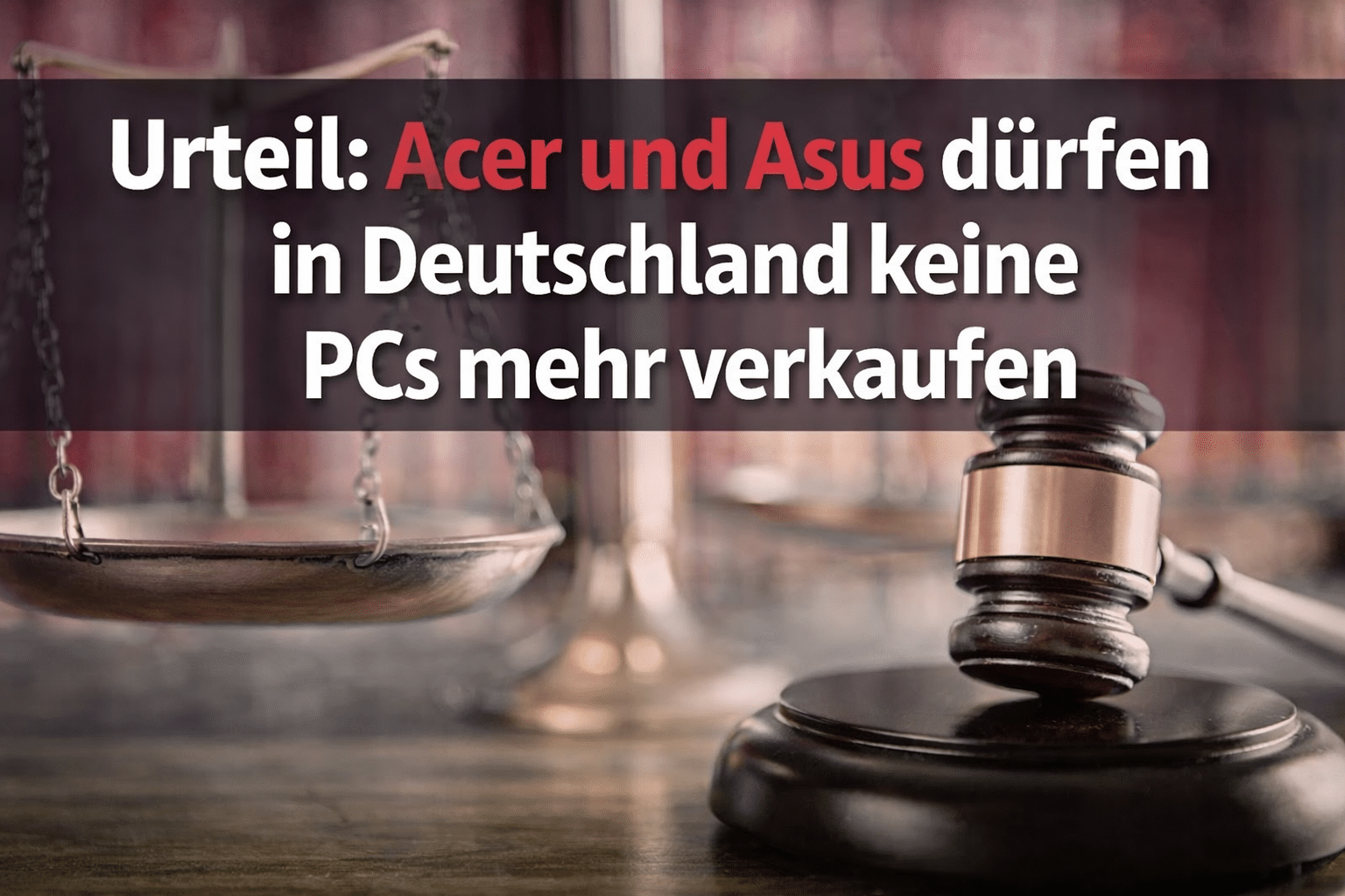 Urteil Acer Asus – Verkaufsverbot für PCs in Deutschland