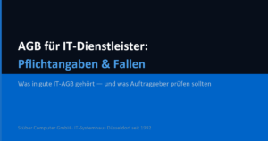 AGB IT-Dienstleister — Ratgeber zu Pflichtangaben und Klauseln